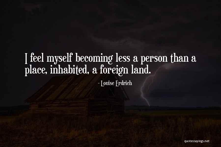 Erdrich Quotes By Louise Erdrich Erdrich Quotes By Louise Erdrich
