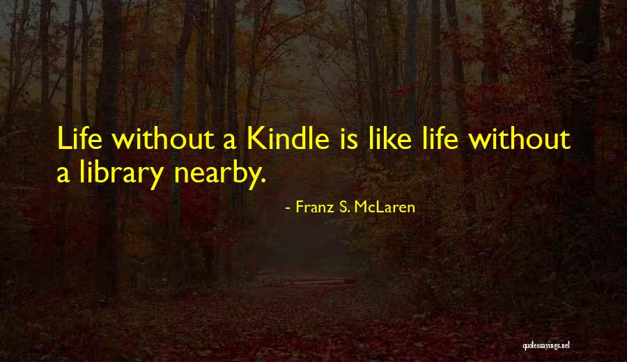 Ereader Quotes By Franz S. McLaren Ereader Quotes By Franz S. McLaren