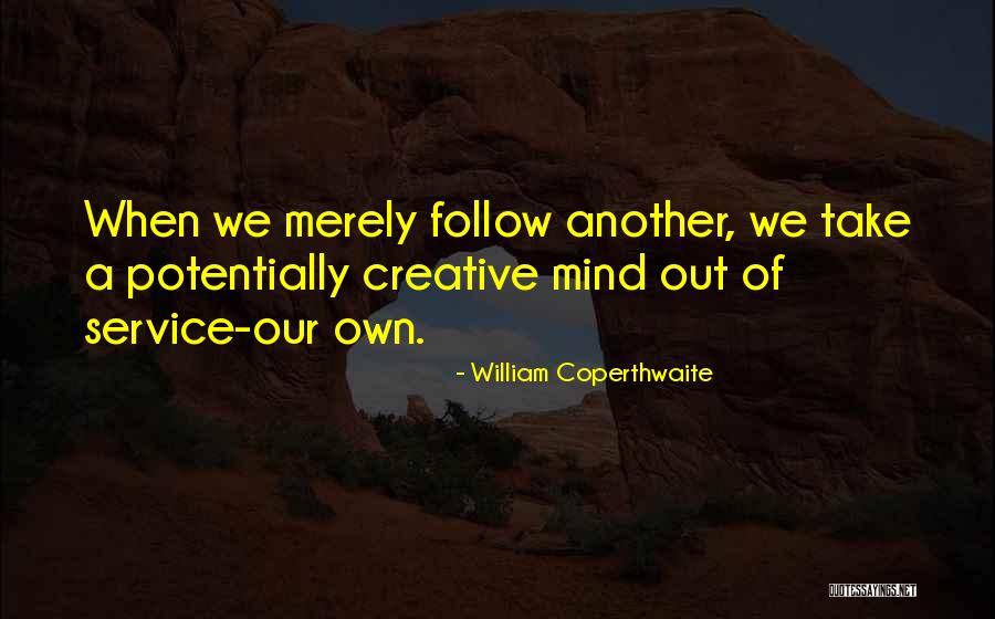 Erected Uncut Quotes By William Coperthwaite Erected Uncut Quotes By William Coperthwaite
