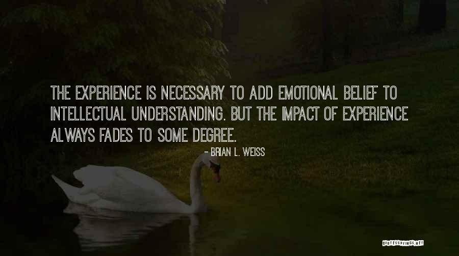 Ereditatea Quotes By Brian L. Weiss Ereditatea Quotes By Brian L. Weiss
