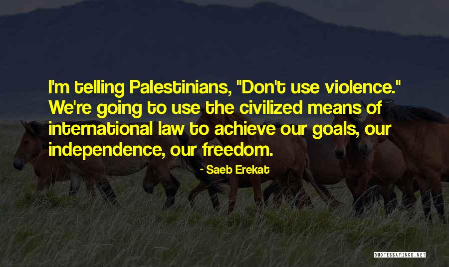 Erekat Quotes By Saeb Erekat Erekat Quotes By Saeb Erekat