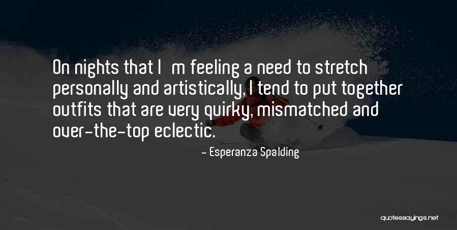 Erenler Posta Quotes By Esperanza Spalding Erenler Posta Quotes By Esperanza Spalding