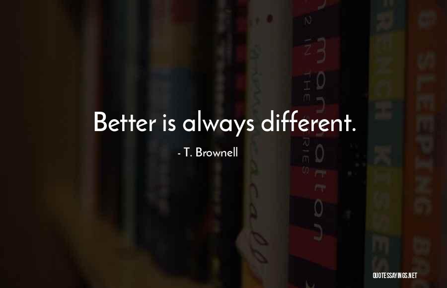 Erens Brother Quotes By T. Brownell Erens Brother Quotes By T. Brownell