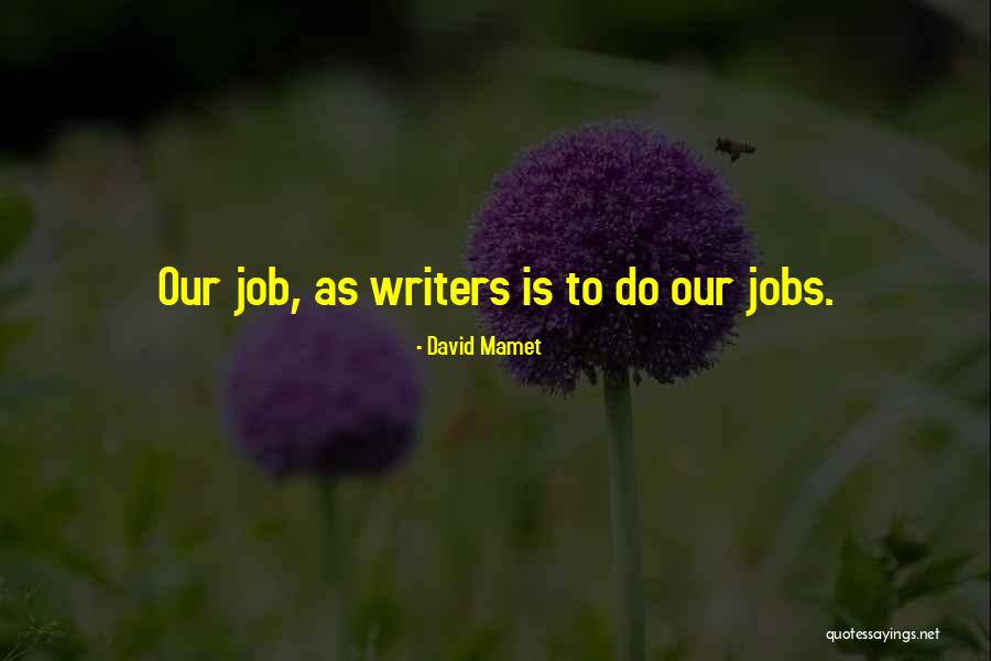 Eres Lo Mejor Que Me A Pasado Quotes By David Mamet Eres Lo Mejor Que Me A Pasado Quotes By David Mamet