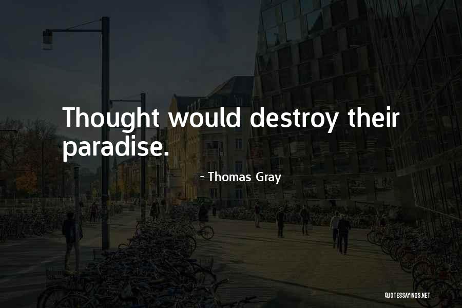 Erezeki Quotes By Thomas Gray Erezeki Quotes By Thomas Gray