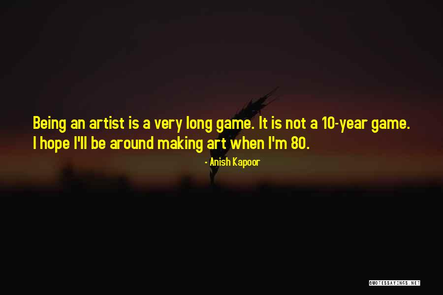 Erfenisdag Quotes By Anish Kapoor Erfenisdag Quotes By Anish Kapoor