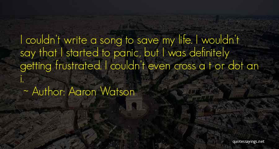 Ergatif Quotes By Aaron Watson