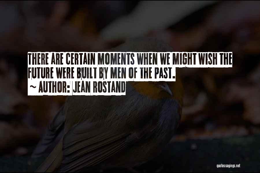 Ergatif Quotes By Jean Rostand