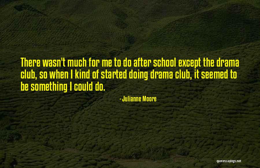 Ergatiko Quotes By Julianne Moore Ergatiko Quotes By Julianne Moore
