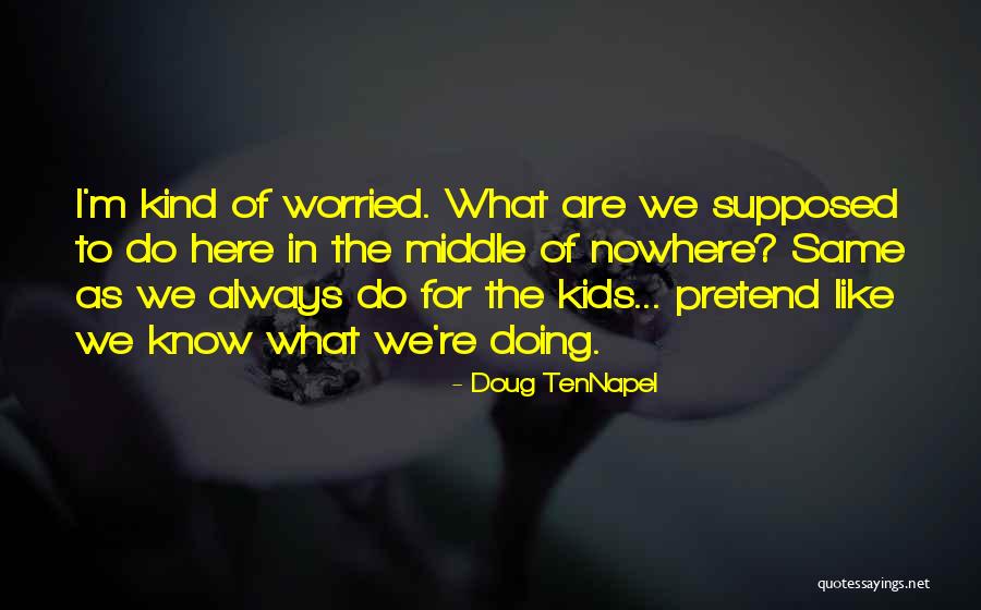 Ergenlik D Nemi Quotes By Doug TenNapel Ergenlik D Nemi Quotes By Doug TenNapel