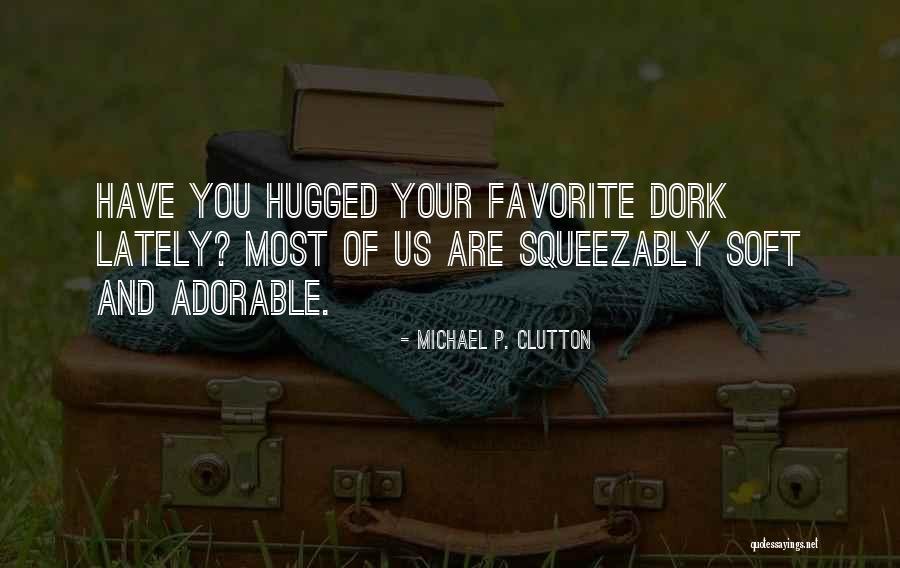 Ergenlik Sivilcelerine Quotes By Michael P. Clutton Ergenlik Sivilcelerine Quotes By Michael P. Clutton