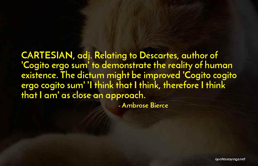 Ergo Sum Quotes By Ambrose Bierce