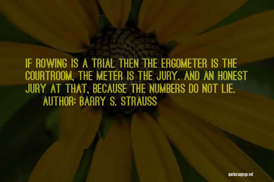 Ergometer Quotes By Barry S. Strauss