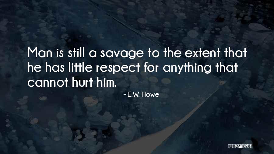 Erguir Quotes By E.W. Howe Erguir Quotes By E.W. Howe