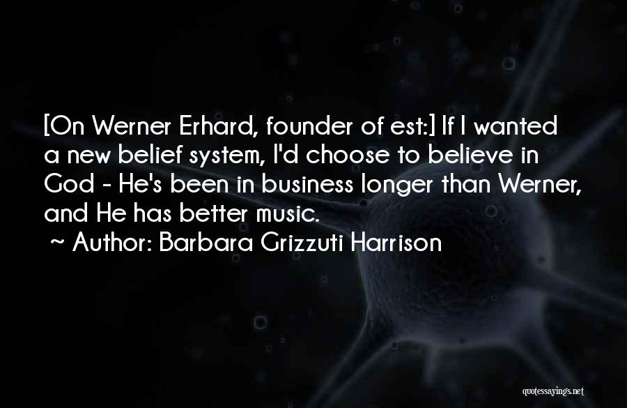 Erhard Quotes By Barbara Grizzuti Harrison