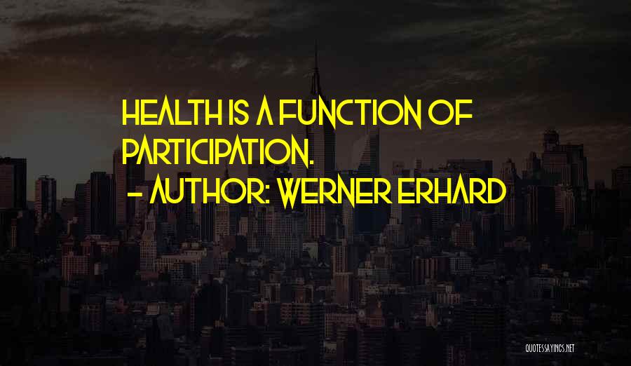 Erhard Quotes By Werner Erhard