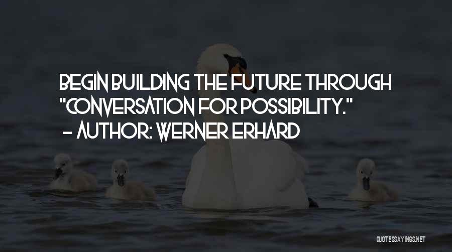 Erhard Quotes By Werner Erhard