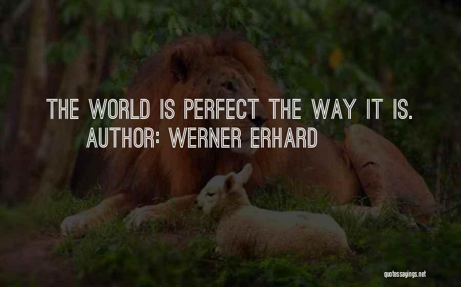 Erhard Quotes By Werner Erhard