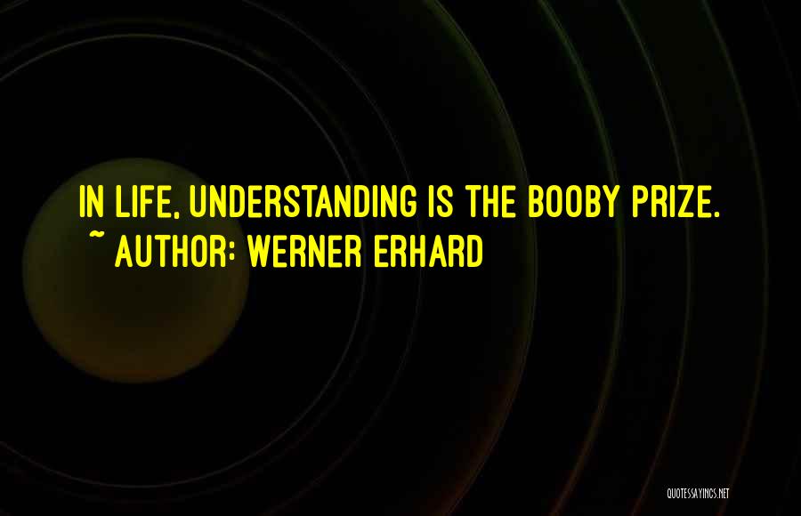 Erhard Quotes By Werner Erhard