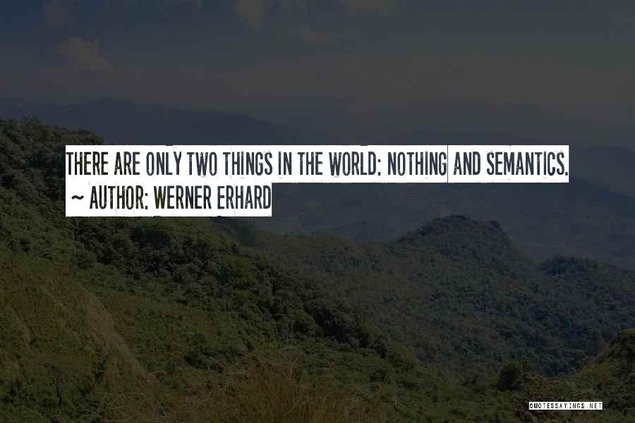 Erhard Quotes By Werner Erhard