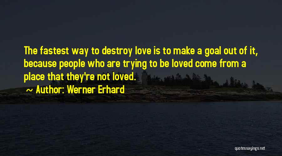 Erhard Quotes By Werner Erhard