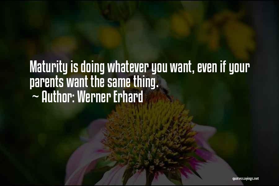 Erhard Quotes By Werner Erhard