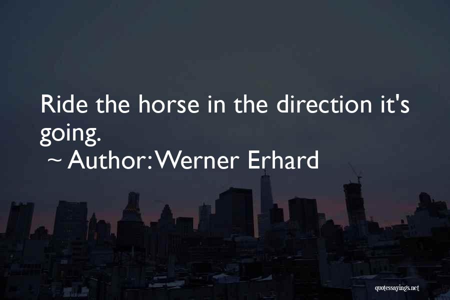 Erhard Quotes By Werner Erhard