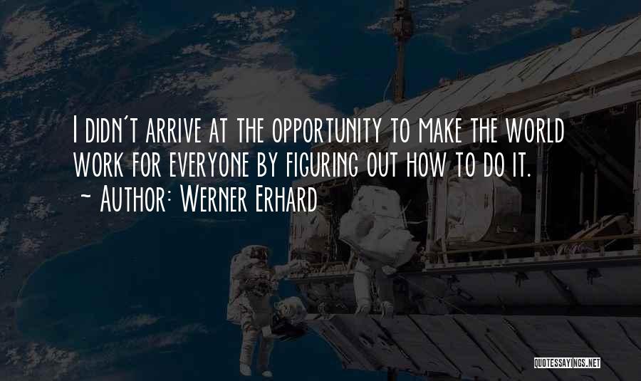 Erhard Quotes By Werner Erhard