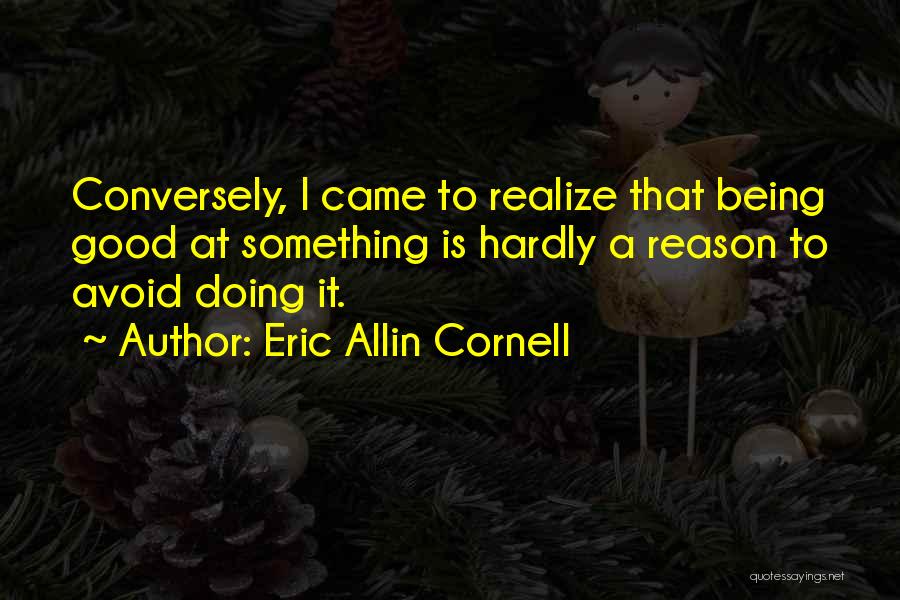 Eric Allin Cornell Quotes 1784748