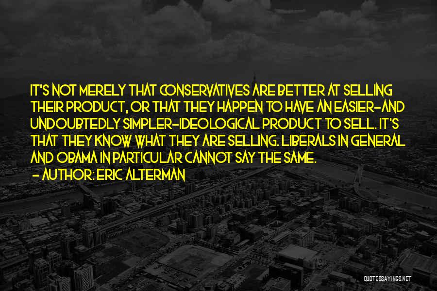 Eric Alterman Quotes 1360535