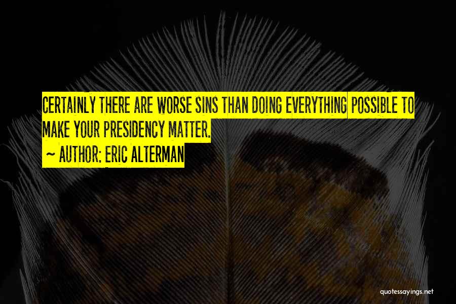 Eric Alterman Quotes 1916825