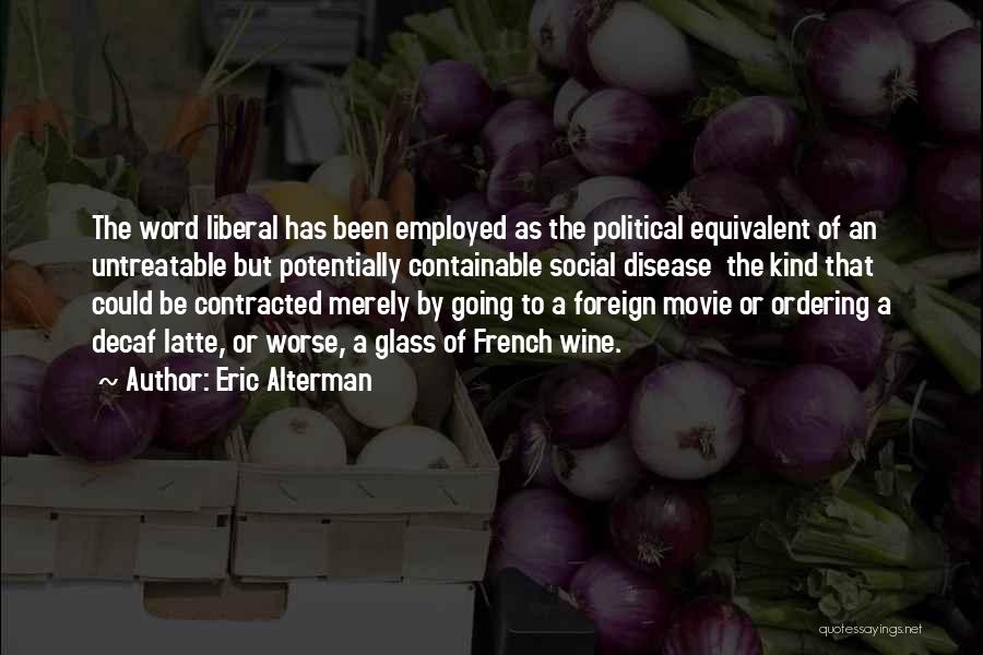 Eric Alterman Quotes 2118416