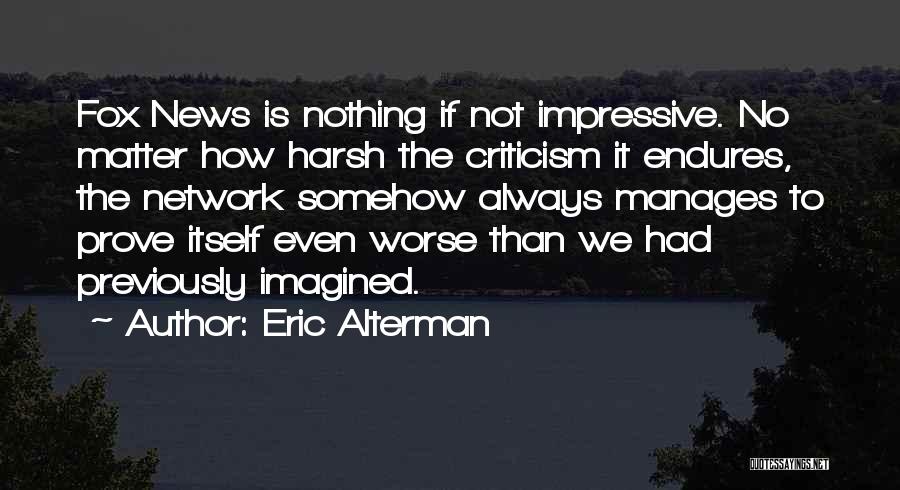 Eric Alterman Quotes 947080