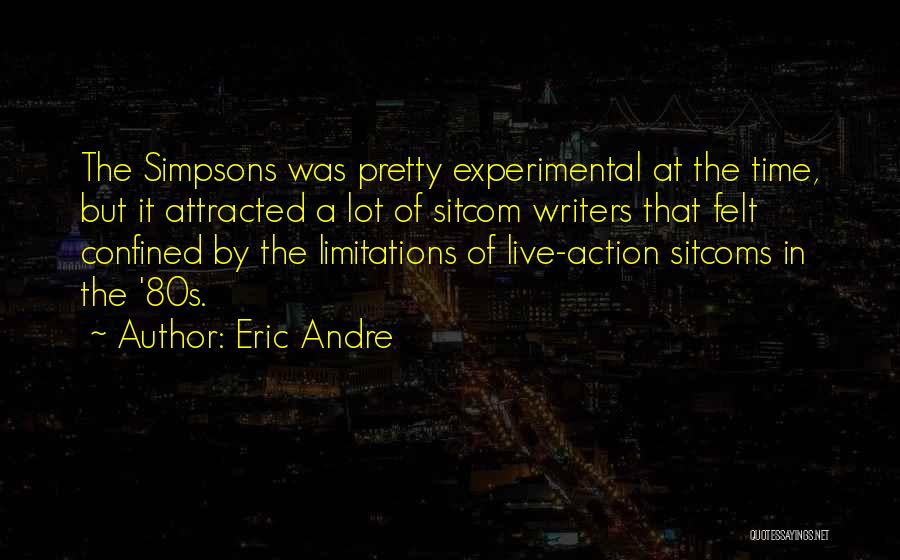 Eric Andre Quotes 108212