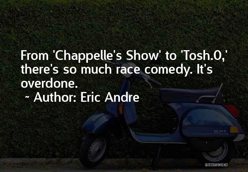 Eric Andre Quotes 1233161