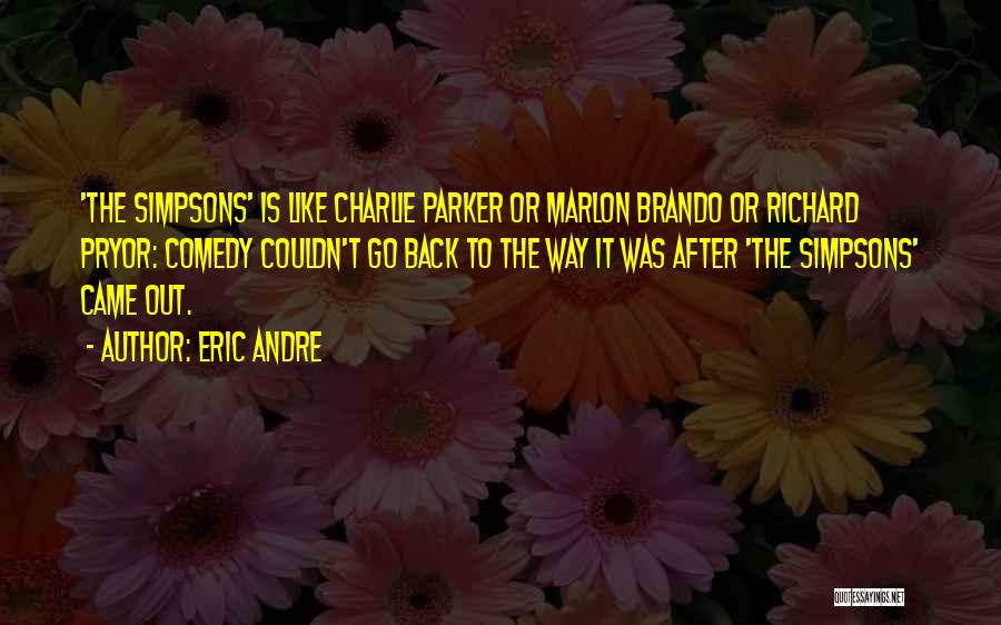 Eric Andre Quotes 1472930