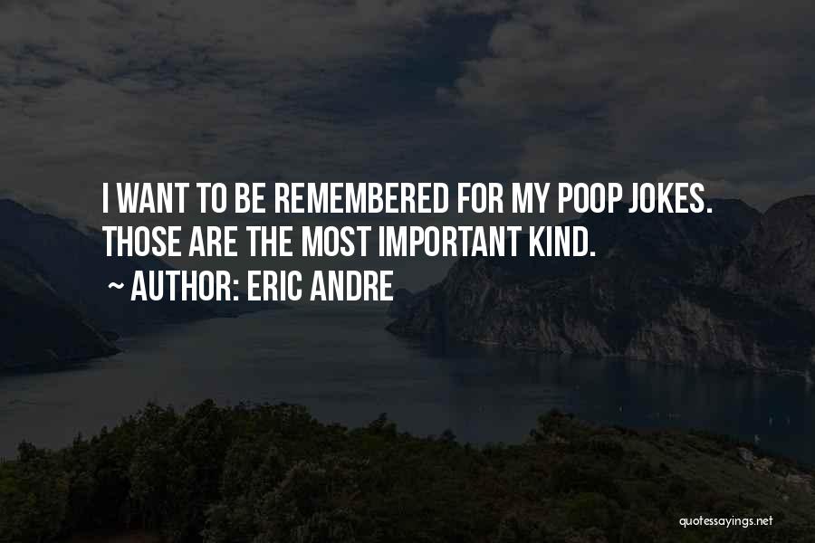 Eric Andre Quotes 385151