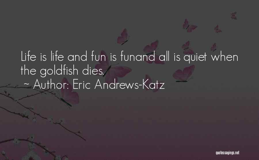 Eric Andrews-Katz Quotes 832700