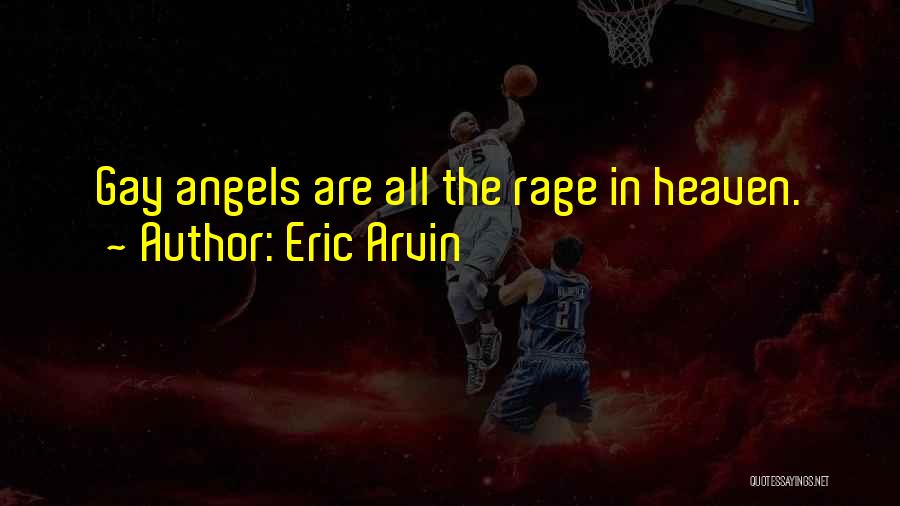 Eric Arvin Quotes 206356