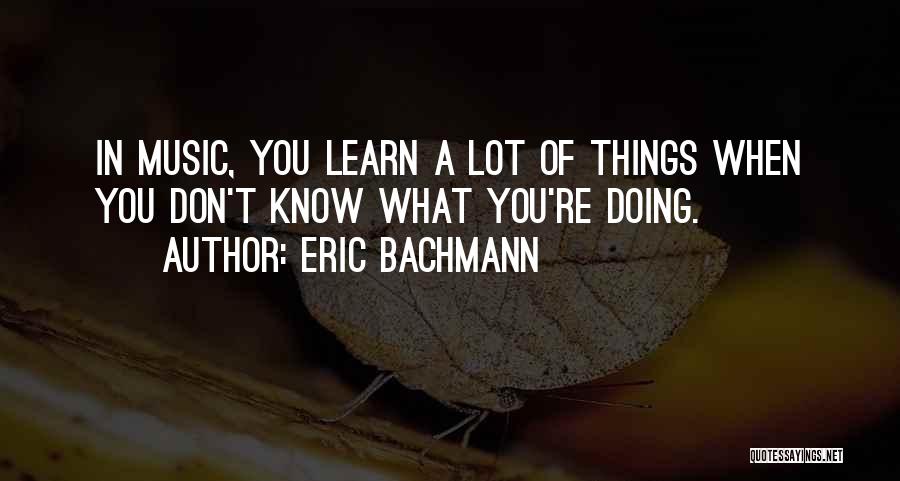Eric Bachmann Quotes 1692163