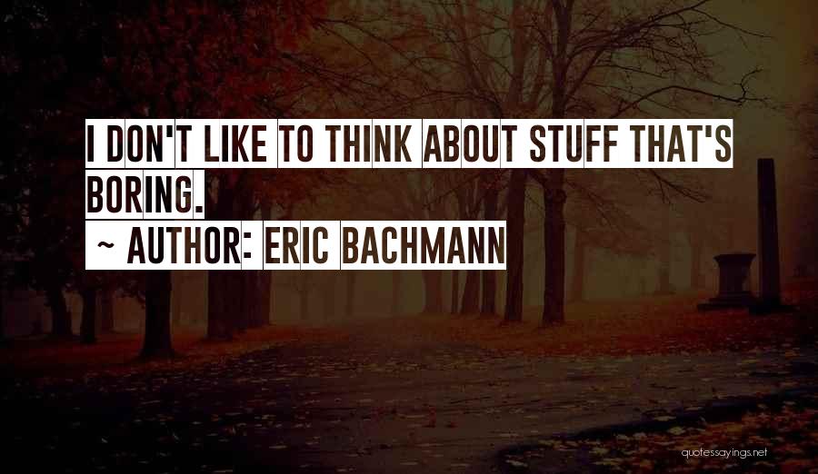 Eric Bachmann Quotes 1949321