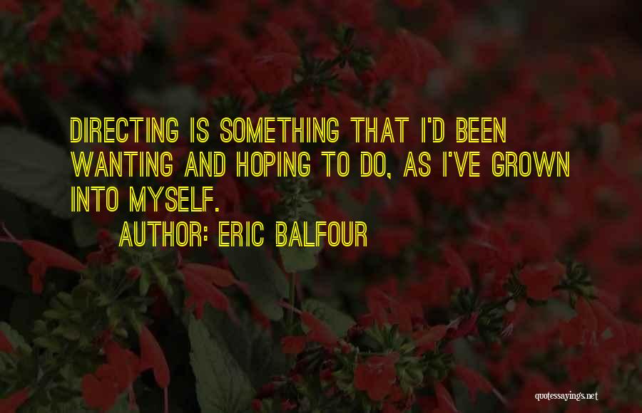 Eric Balfour Quotes 1287583