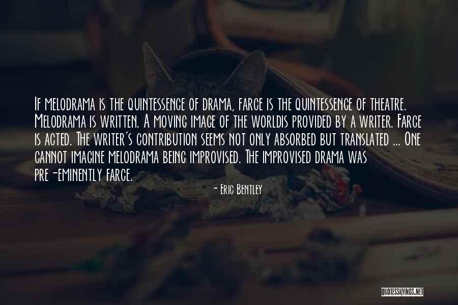 Eric Bentley Quotes 1523997 Eric Bentley Quotes 1523997