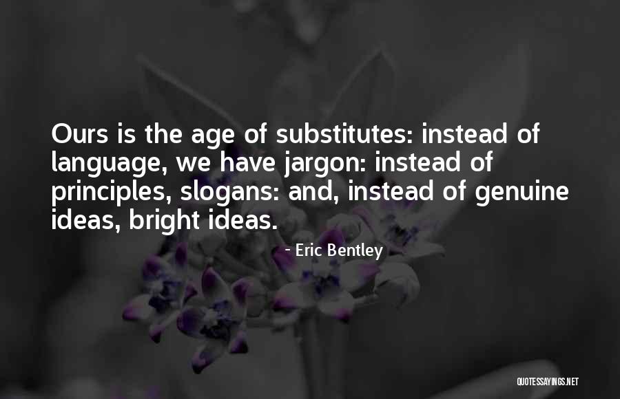 Eric Bentley Quotes 1550717 Eric Bentley Quotes 1550717