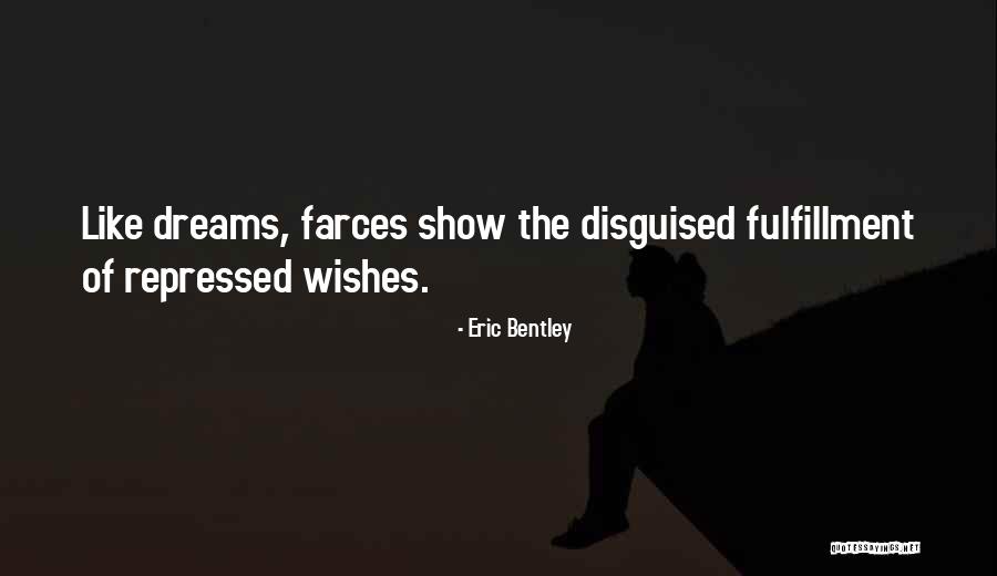Eric Bentley Quotes 994097 Eric Bentley Quotes 994097