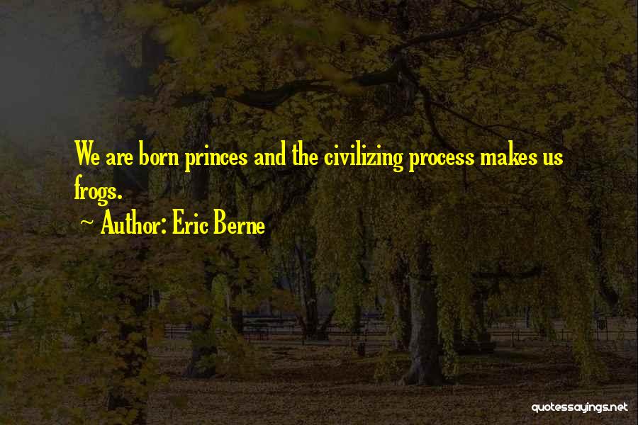 Eric Berne Quotes 1203752