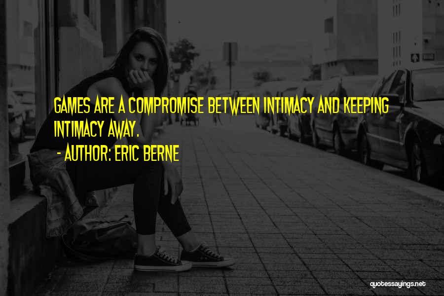 Eric Berne Quotes 1774774