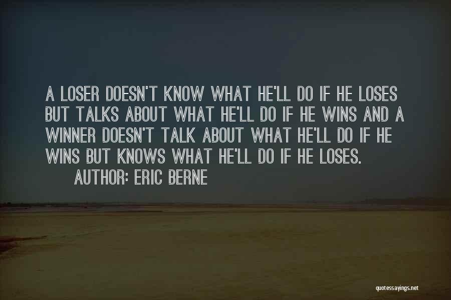 Eric Berne Quotes 1853107