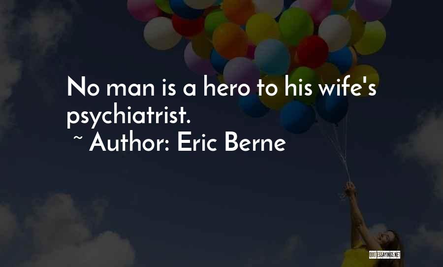 Eric Berne Quotes 683291