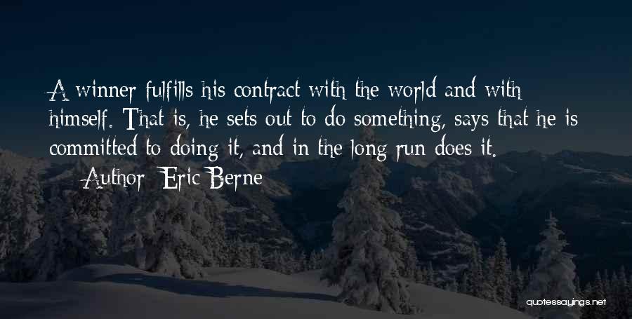 Eric Berne Quotes 944823